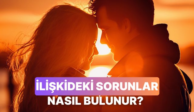 iliskinizdeki-sorunu-bulmak-icin-sorulmasi-gereken-10-soru-jGOCGOuw.jpg