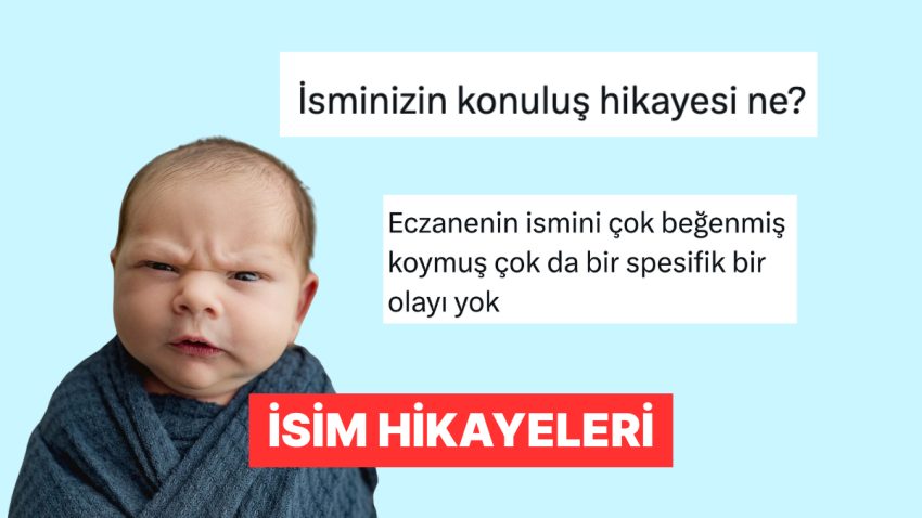 İsimlerinin Verilme Öykülerini Paylaşan X Kullanıcıları