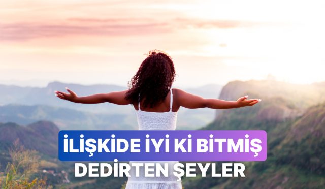iyi-ki-bu-alaka-bitti-dedirten-11-davranis-harvQ39Q.jpg