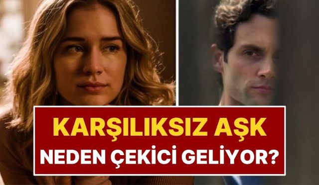 karsiliksiz-ask-bagimliligi-bizi-istemeyen-birine-neden-cekim-hissederiz-qELJD1Sv.jpg