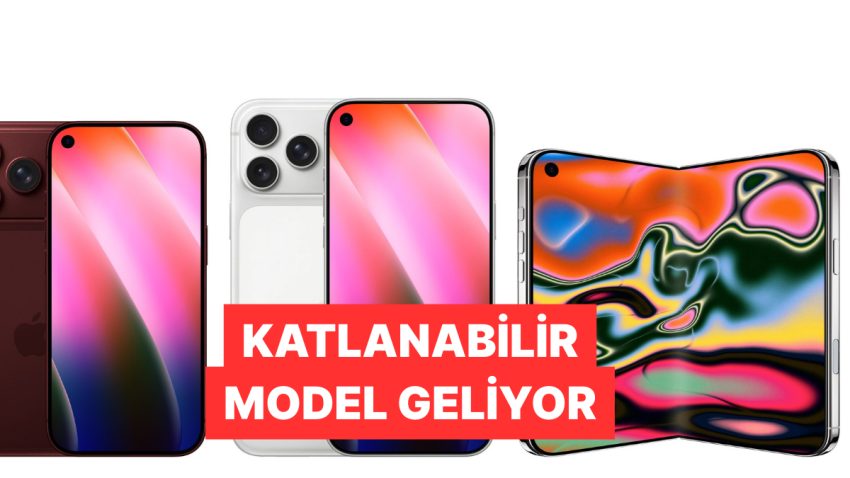 Katlanabilir iPhone Yolda! iPhone 18 Serisinin İmajı ve Özellikleri Sızdırıldı