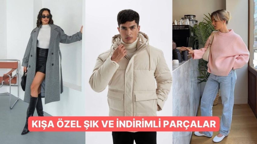 Kış Hazırlığı Başlasın! Kışlık Dolabını Baştan Yaratacak İndirimli Kesimler