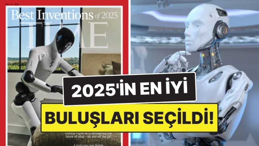 Listede Yok Yok! Time Dergisi 2025’in En Güzel Buluşlarını Seçti