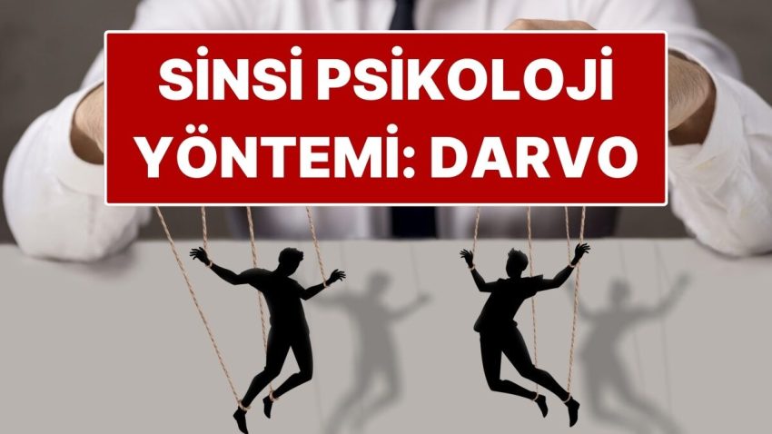Manipülasyona Uğradığınızı Fark Ettirmeyen Sinsi Psikoloji Formülü: DARVO