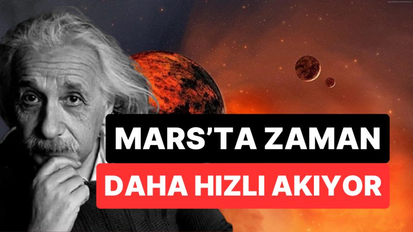 Mars’ta Vakit Daha Süratli Akıyor: Bilim İnsanları Einstein’ı Bir Defa Daha Doğruladı