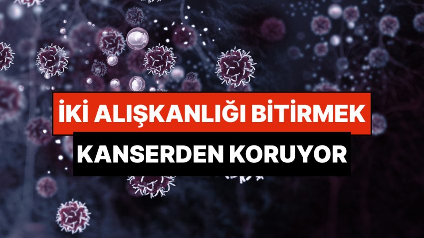 Milyonlarca Kanser Hadisesini Engellemek Yalnızca İki Alışkanlığı Değiştirmeye Bakıyor