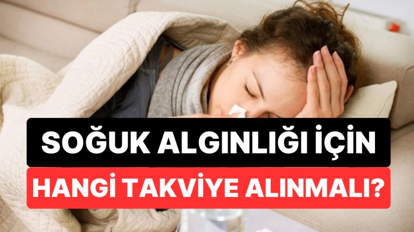 Ne C Vitamini Ne de Demir: Soğuk Algınlığını Atlatabilmek İçin Alınması Gereken Destek Açıklandı