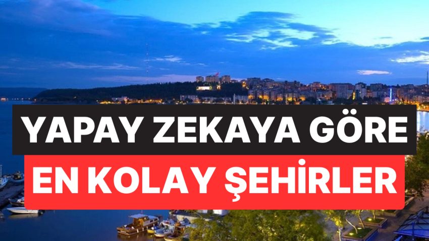 Ne İstanbul Ne Ankara: Yapay Zekaya Nazaran Yaşanılabilecek En Kolay Kentler Açıklandı
