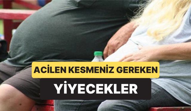 obezite-uzmani-hemen-yemeyi-kesmeniz-gereken-yiyecekleri-acikladi-gbnXQyJy.jpg