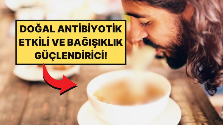 Öbür Çorbalar Yanında Halt Etmiş: Bağışıklığı Güçlendiren Antibiyotik Tesirli 5 Kış Çorbası Açıklandı!