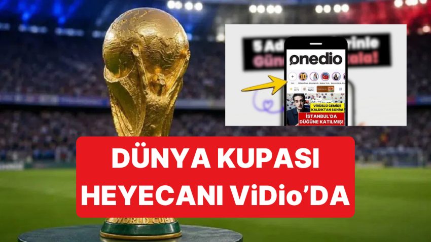 Onedio’nun Yesyeni Formatı ViDio Dünya Kupası Heyecanıyla Karşınızda: ViDio’da Kestirimlerini Yayınla