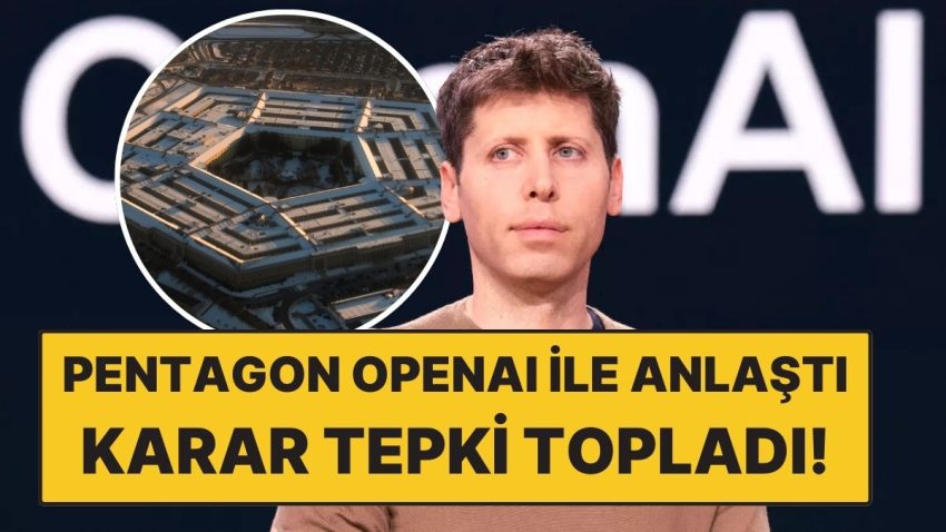 OpenAI, Anthropic Yasağından Saatler Sonra Pentagon ile Anlaştı: Karar Reaksiyon Topladı
