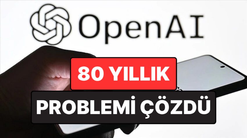 OpenAI Matematik Dünyasını Sarstı: 80 Yıllık Sorun Yapay Zeka İle Çözüldü