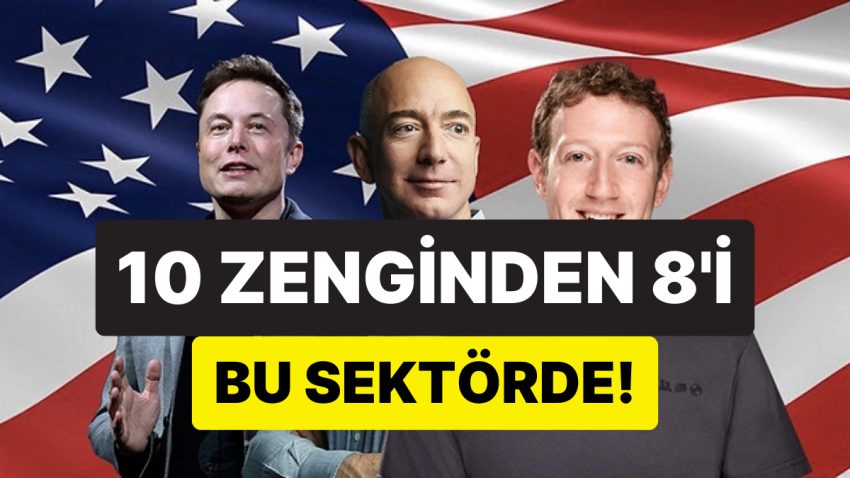 Paraya Para Demiyorlar! Dünyanın En Varlıklı 10 Şahsının 8’i Bu Daldan