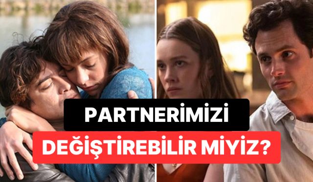 partnerimizi-duzeltebiliriz-palavrasi-onu-mu-seviyorsunuz-yoksa-zihninizdeki-potansiyelini-mi-ILSTczKq.jpg