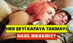 psikologlar-acikladi-her-seyi-basa-takmayi-birakmanin-6-tesirli-yolu-d9pp2peS.jpg