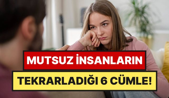 psikologlar-acikladi-mutsuz-beserler-daima-bu-6-cumleyi-tekrarliyor-FHENHlQa.jpg