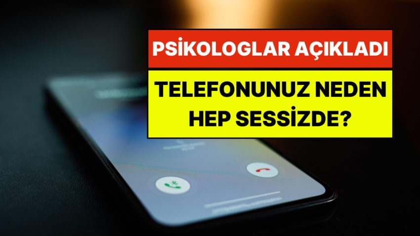 Psikologlar Açıkladı: Telefonlarını Daima Sessizde Kullananların Ortak Noktası Muhakkak Oldu