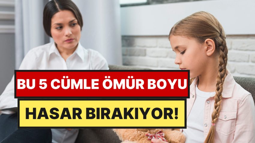 Psikologlara Nazaran Ebeveynlerin En Sık Kurduğu ve Çocukta Travma Yaratan 5 Cümle