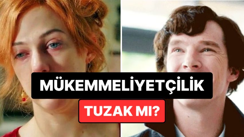 Psikologlara Nazaran Mükemmeliyetçilik Bir Güç Değil, Bâtın Bir Tuzak