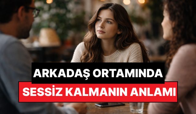 psikolojiye-nazaran-arkadas-ortamlarinda-sessiz-kalmak-ne-manaya-gelir-UW6zxEde.jpg