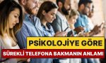 psikolojiye-nazaran-daima-telefona-bakmak-ne-manaya-geliyor-iMl2EWt7.jpg