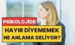 psikolojiye-nazaran-hayir-diyememek-ne-manaya-geliyor-vIYqF65m.jpg