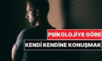 psikolojiye-nazaran-kendi-kendine-konusmak-ne-demek-5U7JNt1R.jpg
