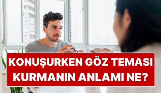 psikolojiye-nazaran-konusurken-goz-temasi-kurmanin-manasi-ne-vx1O21Yp.jpg
