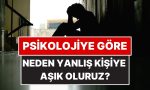 psikolojiye-nazaran-neden-yanlis-insanlara-asik-oluruz-bWZEbg6k.jpg