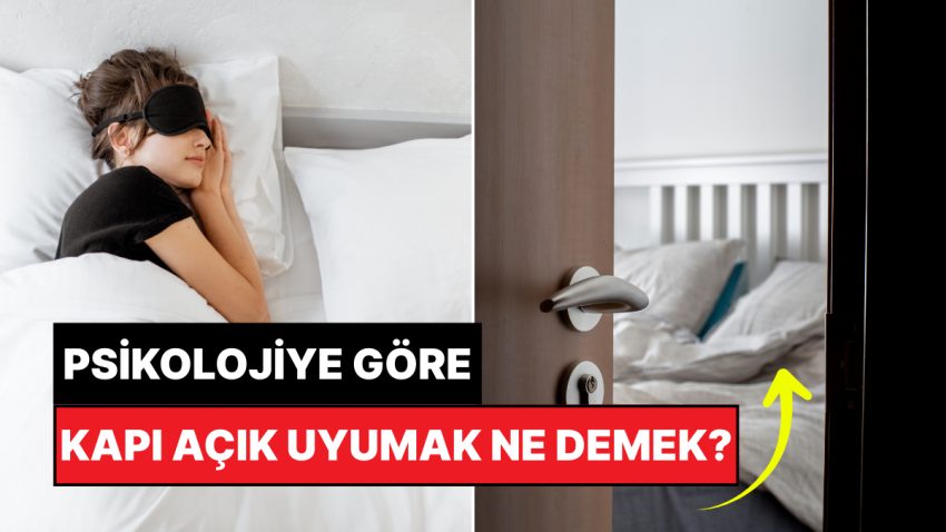 Psikolojiye Nazaran Odanın Kapısı Açık Uyumak Ne Manaya Geliyor?