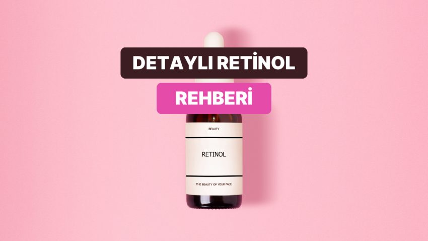 Retinole Yeni Başlayanlar İçin Küçük Rehber: Hangi Oranla Başlamalı, Ne Vakit Artırmalı?