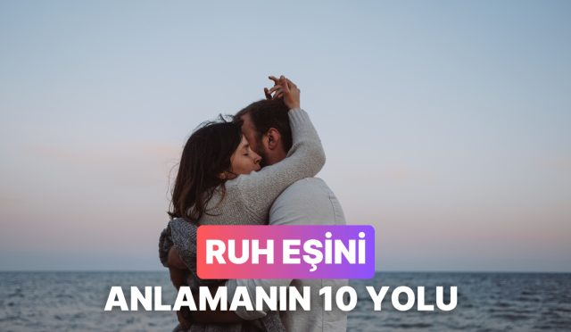 ruh-esini-buldugunun-10-gostergesi-WvmaSUb1.jpg