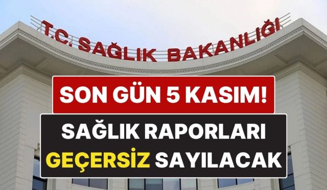 saglik-bakanligi-uyardi-5-kasima-kadar-yenilenmeyen-sihhat-raporlari-artik-gecersiz-sayilacak-WQWkkG6e.jpg
