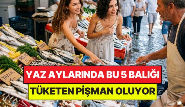 saglikcilarin-yaz-aylarinda-uzak-durun-dedigi-5-balik-cesidi-yiyen-pisman-oluyor-qItkMSOd.jpg