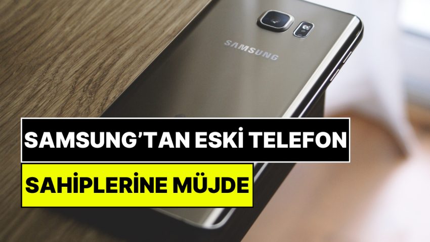 Samsung’dan Beklenmedik Geri Adım: Eski Galaxy Telefonu Olan Herkes Sevinebilir!