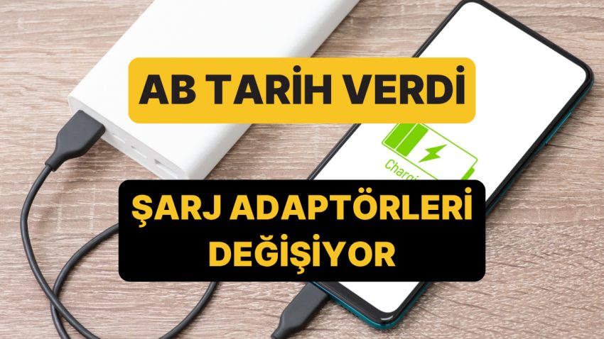 Şarj Adaptörleri Değişiyor: Avrupa Birliği Yeni Periyot İçin Tarih Verdi!