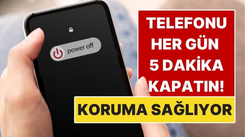 Telefonunuzu Her Gün 5 Dakika Kapatın! Kolay Alışkanlık Büyük Müdafaa Sağlıyor