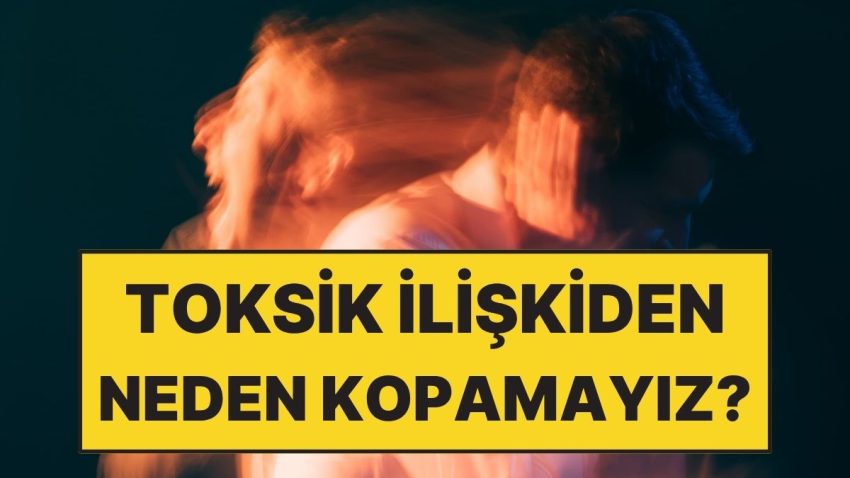 Toksik Bağdan Çıkamama Psikolojisi: Travma Bağı Nasıl Oluşur?