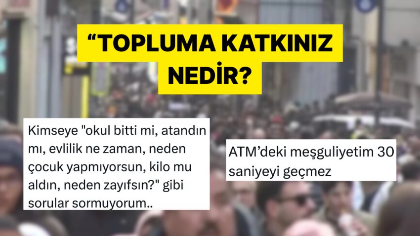 Topluma Sağladıkları Katkıları Göğsünü Gere Gere Paylaşan Şahıslar