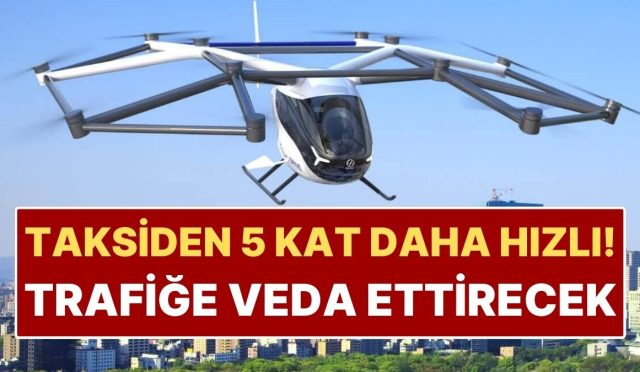 trafige-veda-ettirecek-ucan-otomobiller-geliyor-taksiden-5-kat-daha-hizli-SasTA6vH.jpg