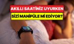 uyanir-uyanmaz-akilli-saate-bakanlar-uyarildi-saatiniz-beyninizi-manipule-ediyor-7XPgGWm2.jpg