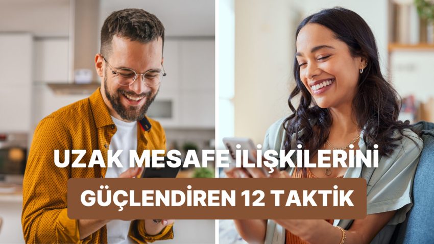 Uzak Ara Alakasını Yürütmeyi Başaran Çiftlerden Örnek Alınası 12 Davranış