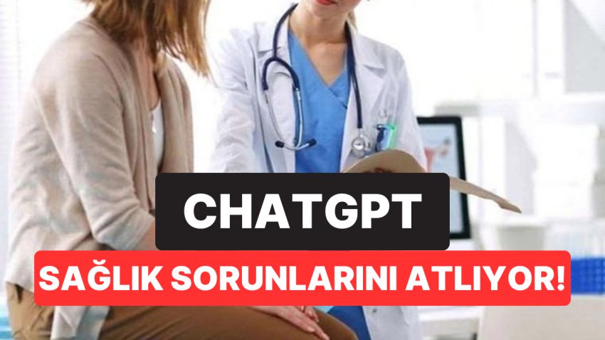 Uzmanlar Uyardı: ChatGPT Kimi Acil Sıhhat Durumlarını Atlayabiliyor