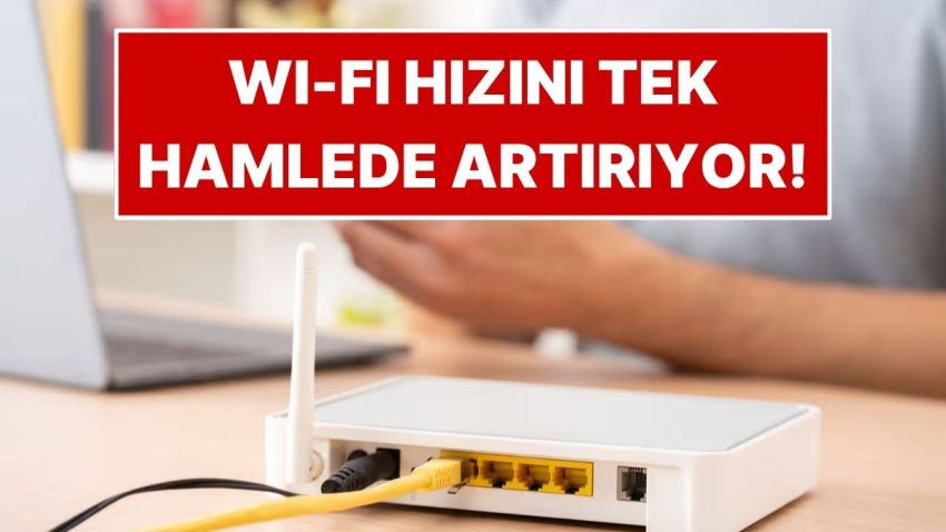 Wi-Fi Suratını Tek Atılımda Artırabilen Prosedür: Kimse Bilmiyor