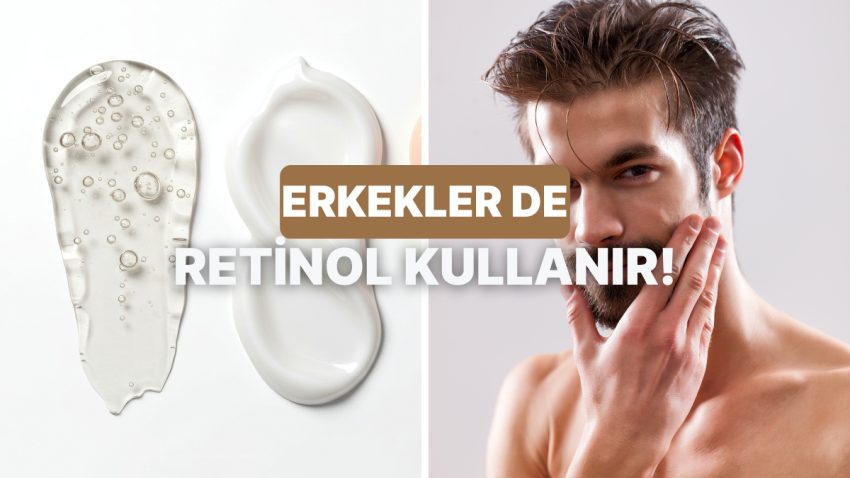 Yalnızca Bayanlar İçin Değil: Erkekler Retinole Ne Vakit Başlamalı, Nasıl Kullanmalı Anlatıyoruz!