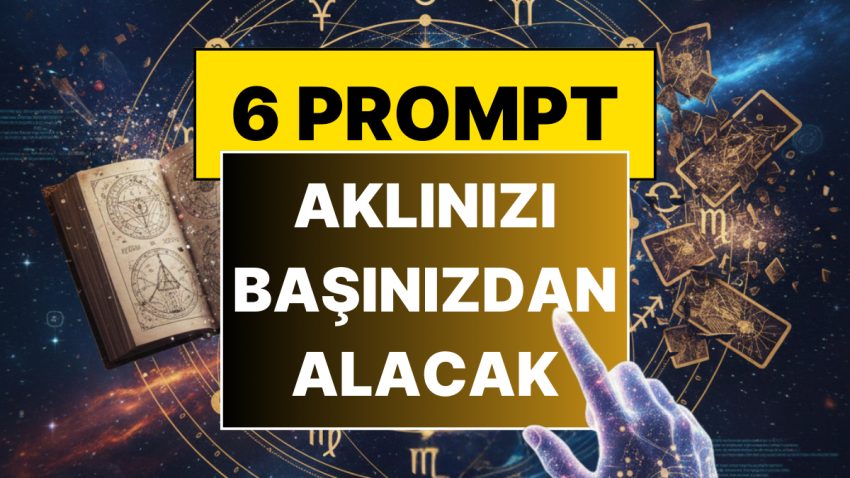 Yalnızca Doğum Tarihiniz Yeter! ChatGPT’ye Yazdığınız An Aklınızı Başınızdan Alacak 6 Prompt