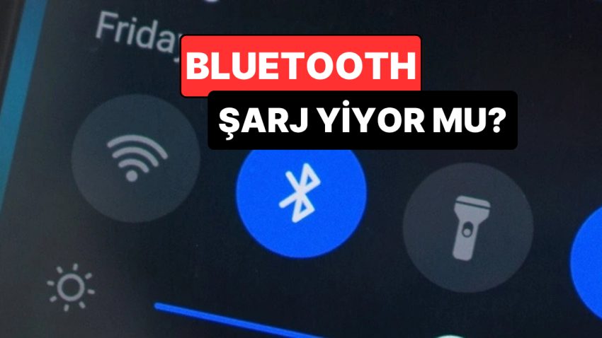 Yanlış Biliyormuşuz: Bluetooth’u Açık Bırakmak Pili Hakikaten Süratli mı Tüketiyor?