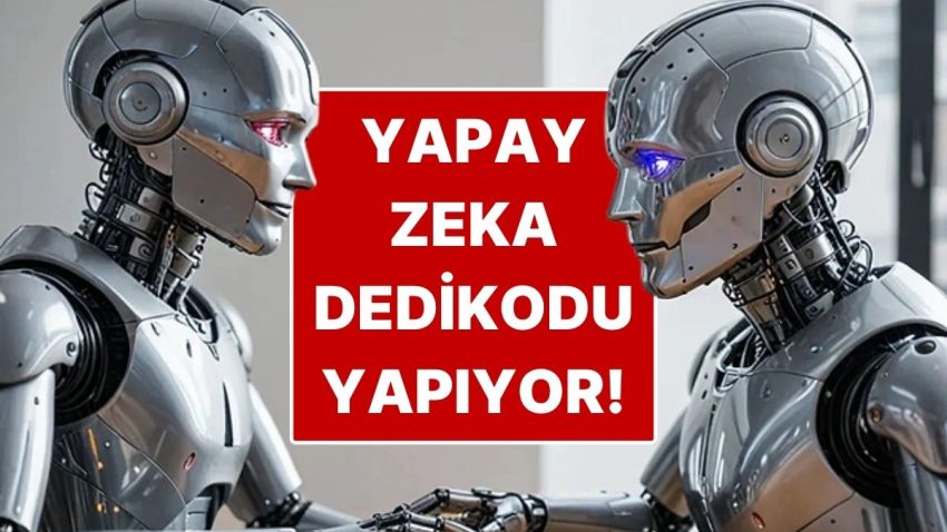 Yapay Zeka Sohbet Botları Beşerler Hakkında Gizlice Dedikodu Yapıyor
