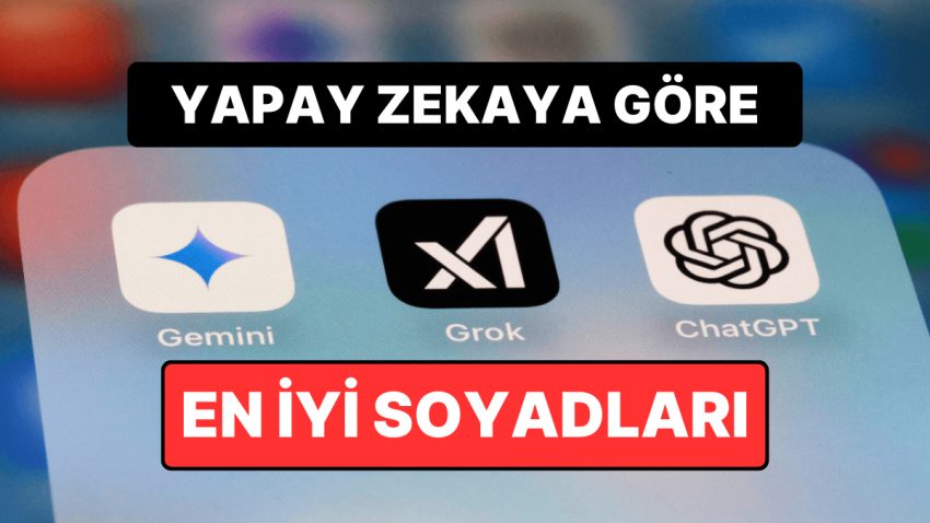 Yapay Zekaya Nazaran En Güzel Soyadları Aşikâr Oldu